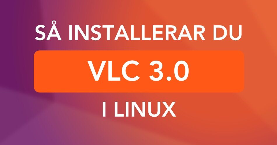 installera-vlc-i-linux